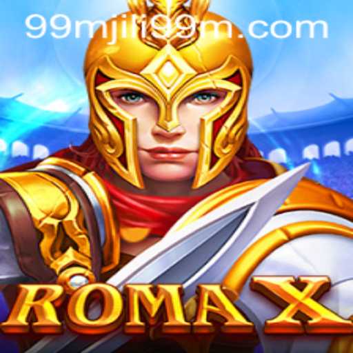RomaX: The Thrilling Adventure Game Now Linked to 99MJILI.com